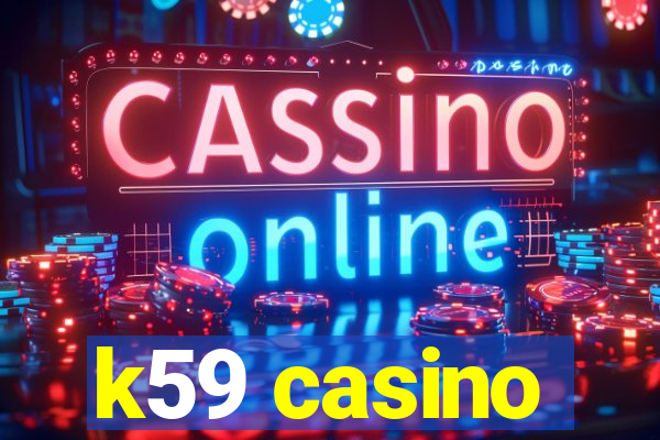 k59 casino